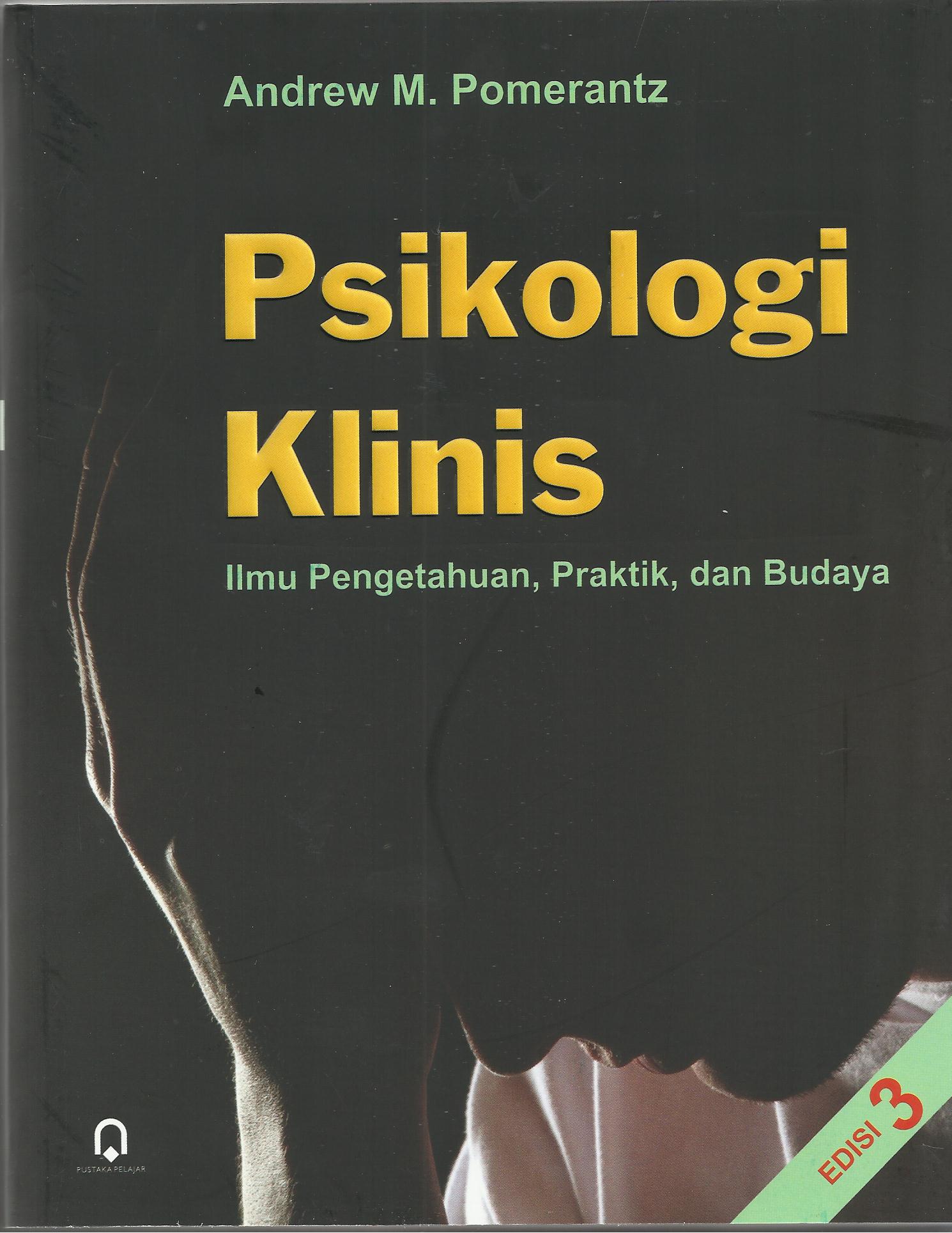 Psikologi Klinis (Ilmu Pengetahuan, Praktik, dan Budaya)/ ed. 3