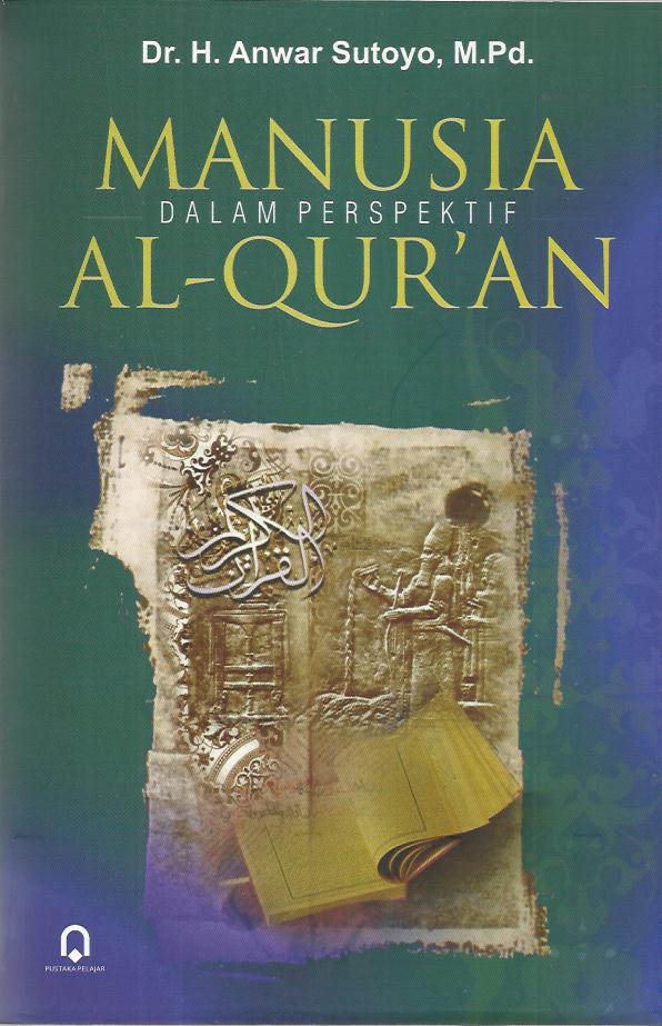 Manusia Dalam Perspektif Al-Qur’an