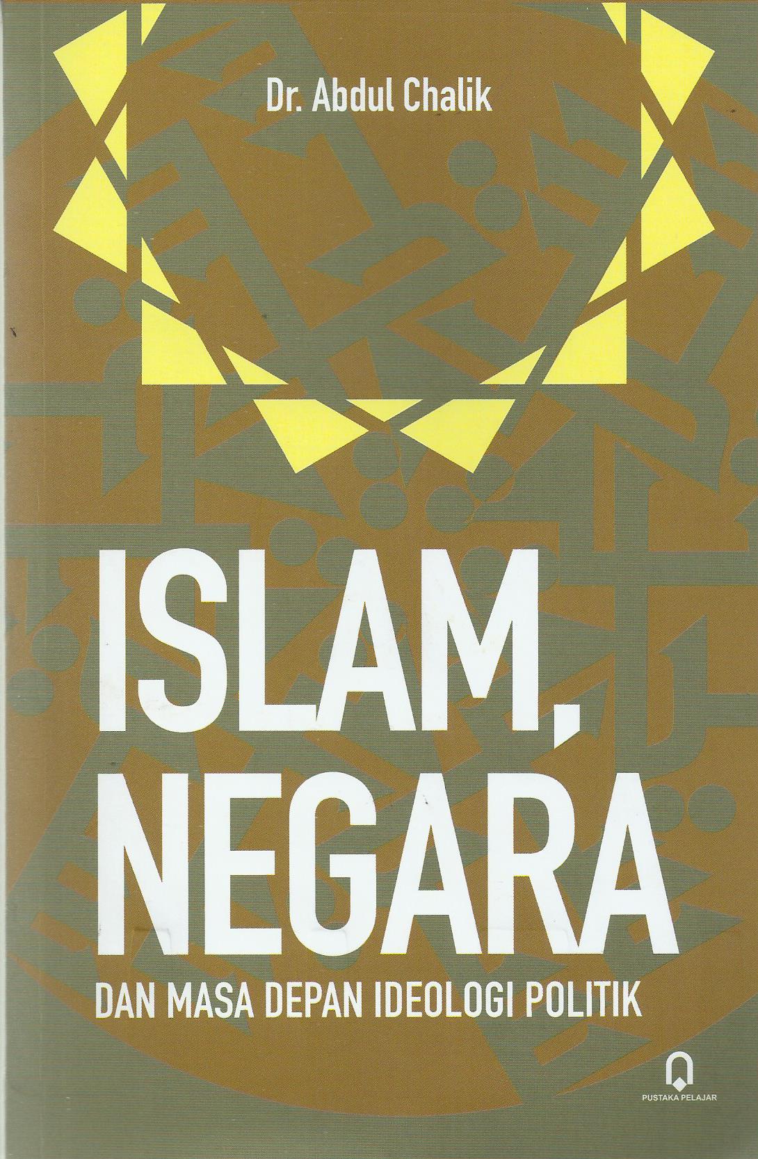 Islam Negara dan Masa Depan Ideologi Politik