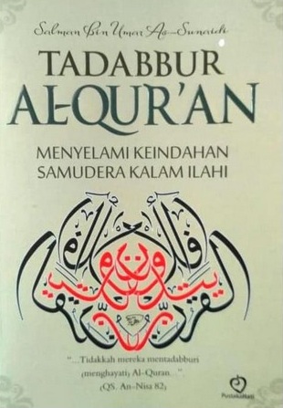 Tadabbur Al-Qur’an (menyelami Keindahan Samudera Kalam Ilahi)