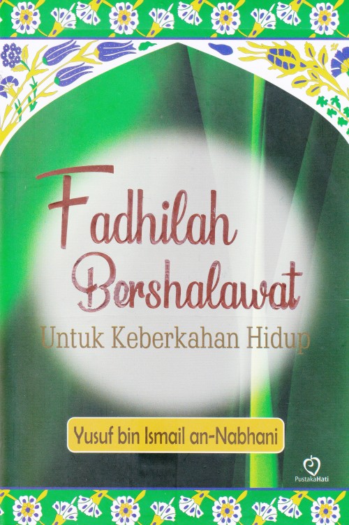 Fadhilah Bershalawat Untuk Keberkahan Hidup