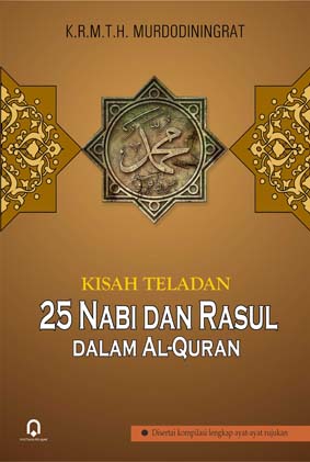 Kisah Teladan 25 Nabi dan Rasul Dalam Al-Qur’an