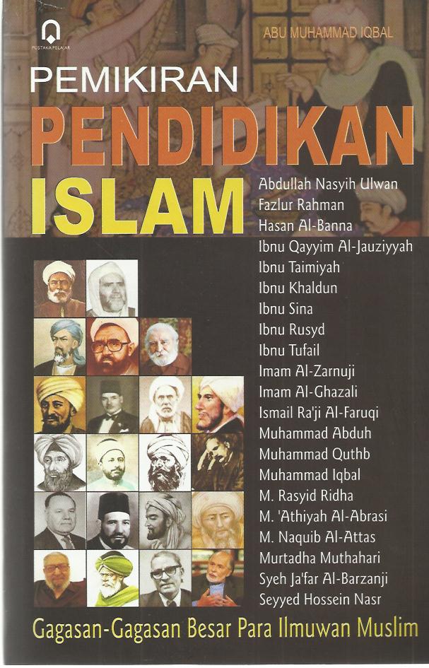PEMIKIRAN PENDIDIKAN ISLAM Gagasan-Gagasan Besar Para Ilmuwan Muslim