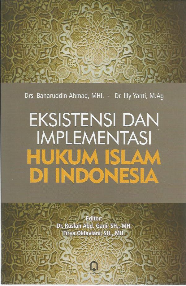 Eksistensi dan Implementasi Hukum Islam Di Indonesia