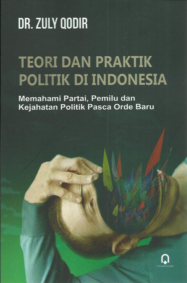Teori Dan Praktik Politik Di Indonesia