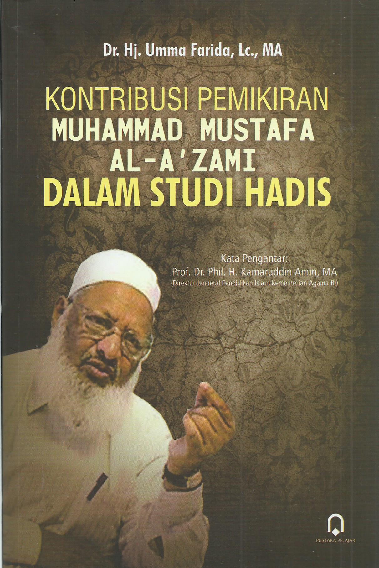 Kontribusi Pemikiran Muhammad Mustafa Al-AZami Dalam Studi Hadis