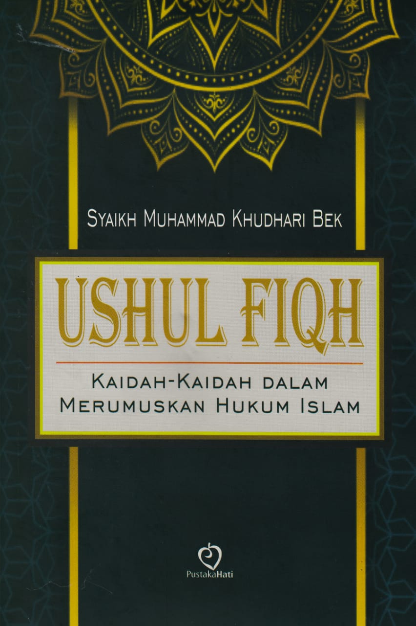 USHUL FIQH : Kaidah-kaidah Dalam Merumuskan Hukum Islam